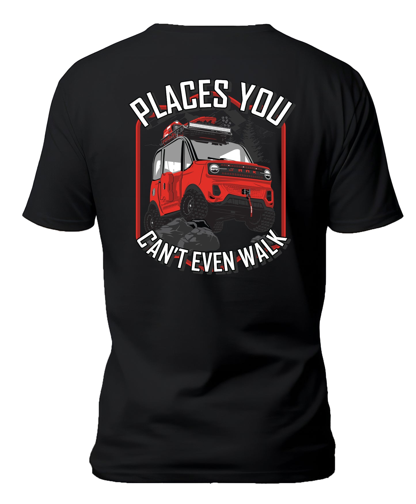 PLACES YOU CAN'T EVEN WALK TEE